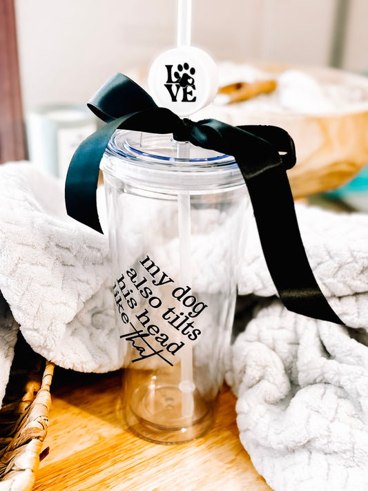 "My Dog also tilts his head like that" 24oz Plastic Tumbler