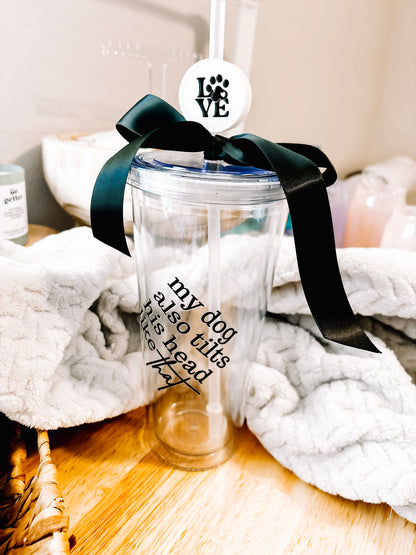 "My Dog also tilts his head like that" 24oz Plastic Tumbler